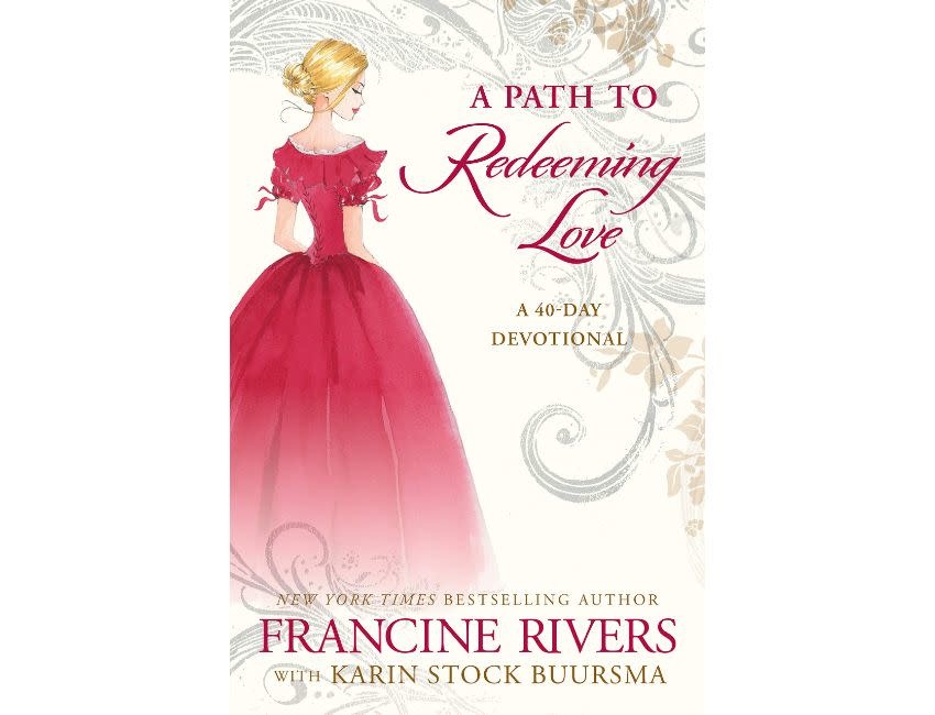 Francine Rivers A Path to Redeeming Love: A Forty-Day Devotional