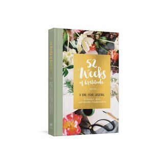 52 Weeks of Gratitude A One-Year Journal to Reflect, Pray, and Record Thankfulness