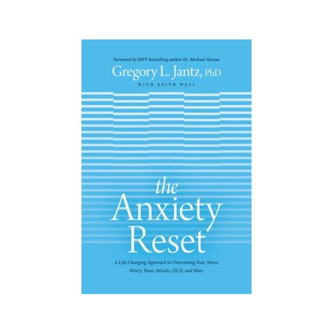 The Anxiety Reset: A Life-Changing Approach to Overcoming Fear, Stress, Worry, Panic Attacks, OCD and More