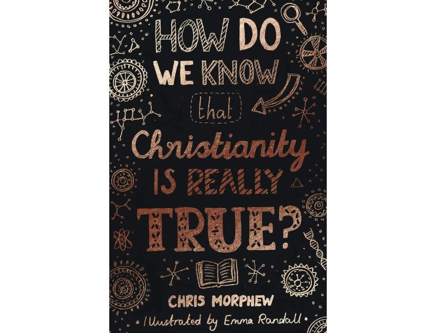 How Do We Know Christianity Is Really True?