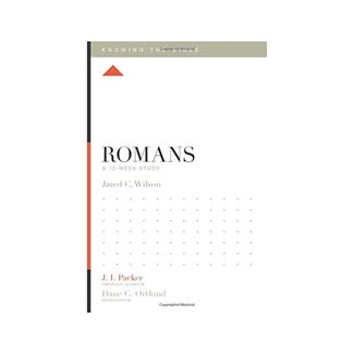 Jared Wilson Romans: A 12-Week Study