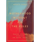 Motherhood Without All The Rules