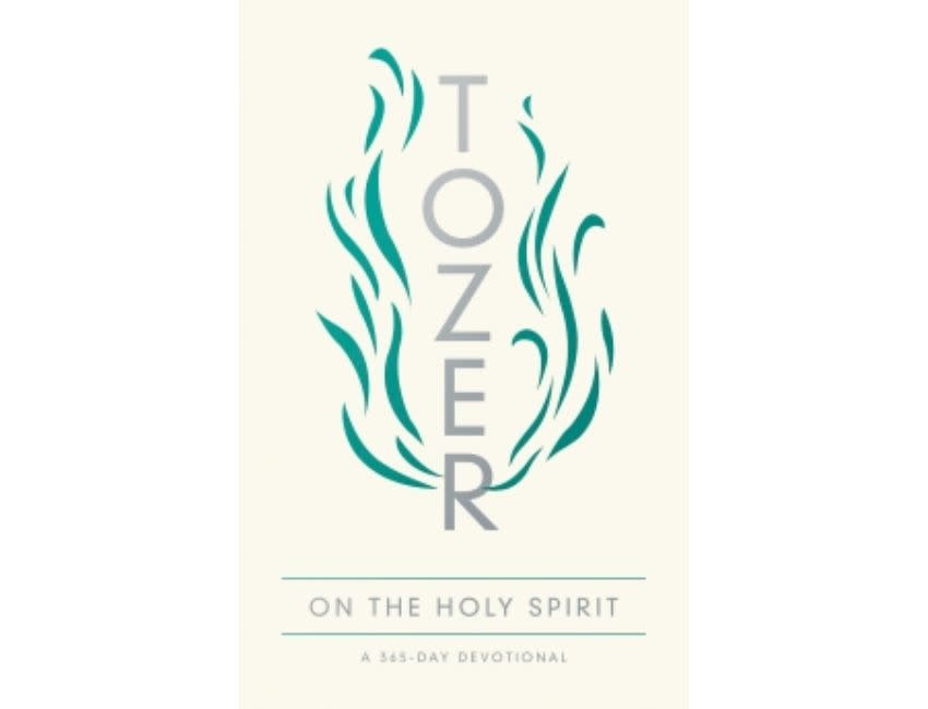 A.W. Tozer Tozer On The Holy Spirit