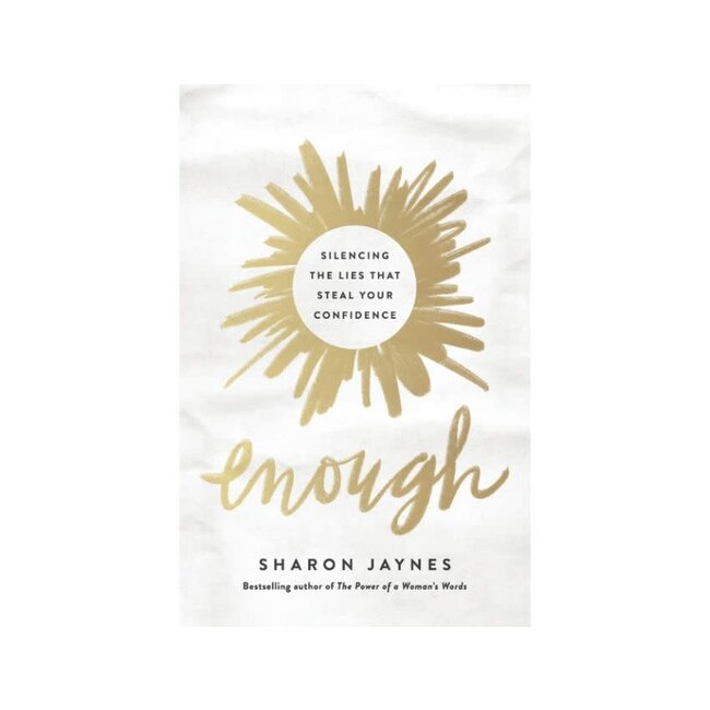 Enough: Silencing the Lies That Steal Your Confidence