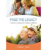 Pass the Legacy: 7 Keys for Grandparents Making a Difference