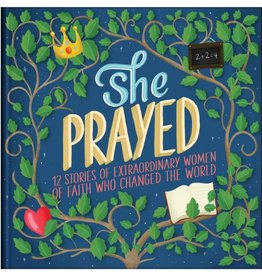 Jean Fischer She Prayed: 12 Stories of Extraordinary Women of Faith Who Changed the World