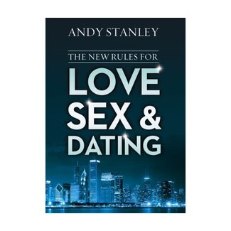 Andy Stanley The New Rules For Love Sex & Dating