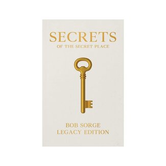 Bob Sorge Secrets of the Secret Place Legacy Edition