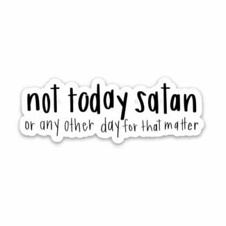 Not Today Satan Sticker