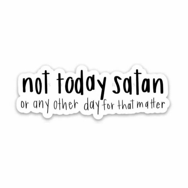 Not Today Satan Sticker