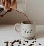 Be Still + Know Coffee Mug
