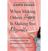 Karen Ehman When Making Others Happy Is Making You Miserable