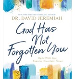 God Has Not Forgotten You