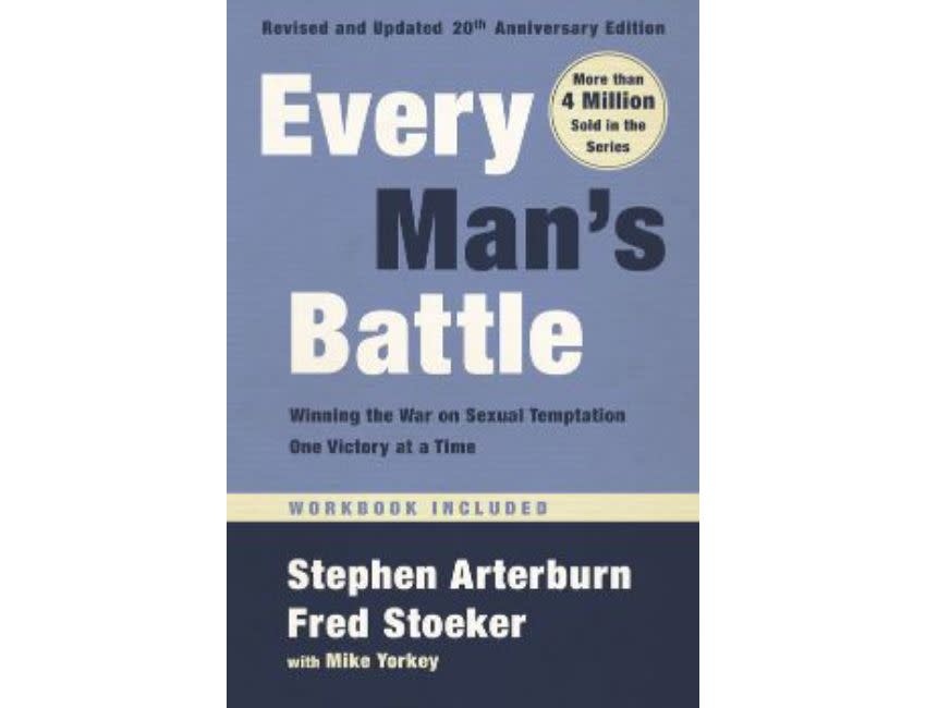 Stephen Arterburn Every Man's Battle, Revised and Updated 20th Anniversary Edition: Winning the War on Sexual Temptation One Victory at a Time