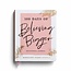 100 Days of Believing Bigger: A Devotional Journal