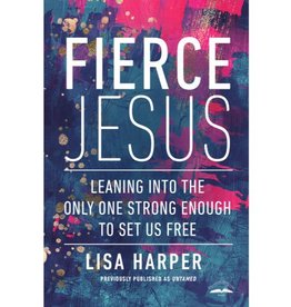Lisa Harper Fierce Jesus