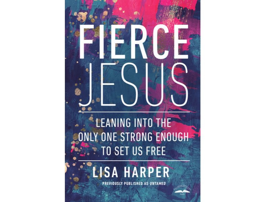 Lisa Harper Fierce Jesus