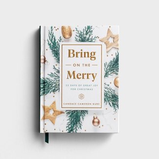 Candace Cameron Bure Bring On The Merry: 25 Days of Great Joy for Christmas