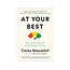 Cary Nieuwhof At Your Best: How to Get Time, Energy, and Priorities Working in Your Favor