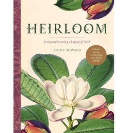 Heirloom: Living and Leaving a Legacy of Faith