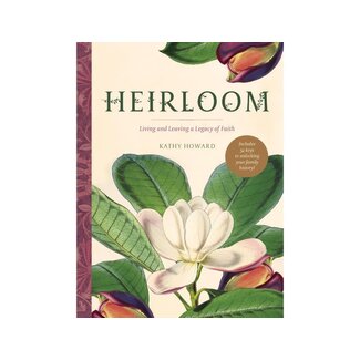 Heirloom: Living and Leaving a Legacy of Faith