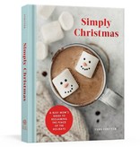 Tama Fortner Simply Christmas: A Busy Mom's Guide to Reclaiming the Peace of the Holidays: A Devotional