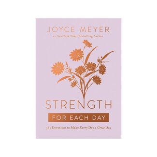 Joyce Meyer Strength for Each Day: 365 Devotions to Make Every Day a Great Day