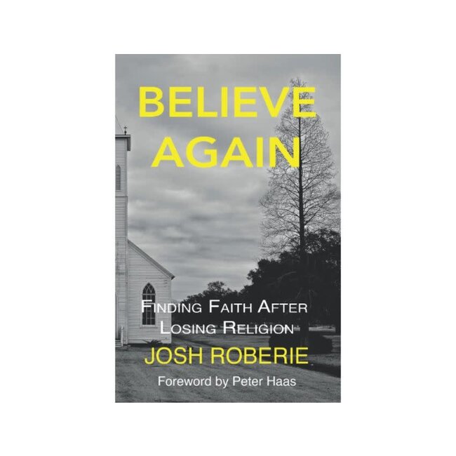 Believe Again: Finding Faith After Losing Religion