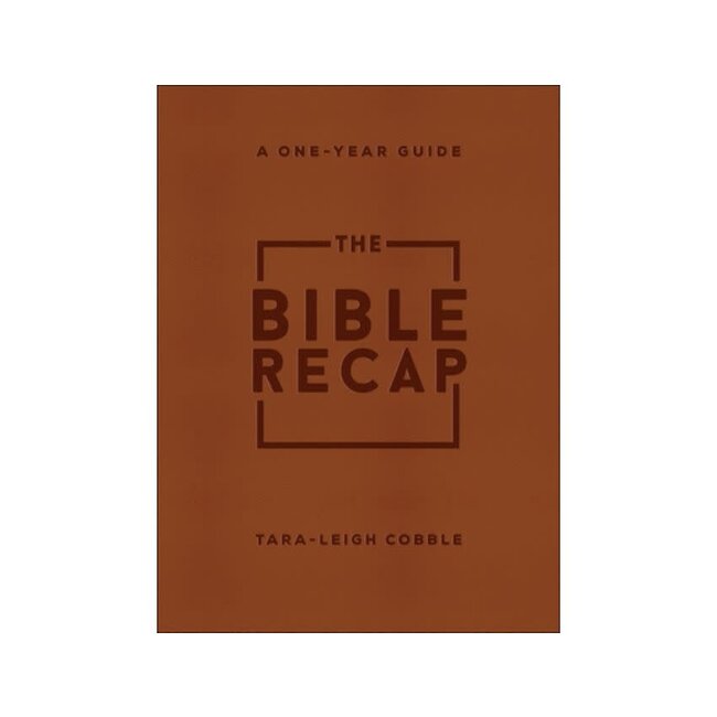 The Bible Recap: A One-Year Guide to Reading and Understanding the Entire Bible - Deluxe Edition