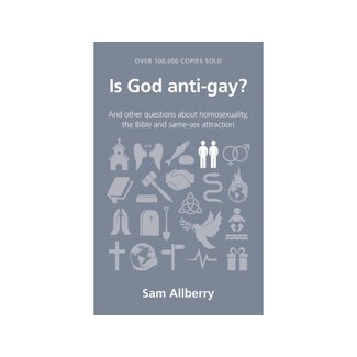 Sam Allberry Is God Anti-Gay?: And Other Questions about Homosexuality, the Bible and Same-Sex Attraction