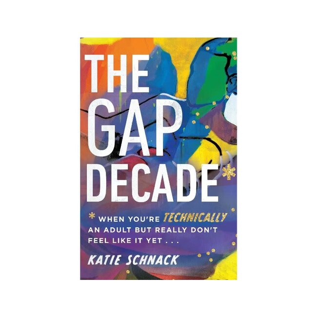 The Gap Decade * When You're An Adult But You Don't Really Feel Like It