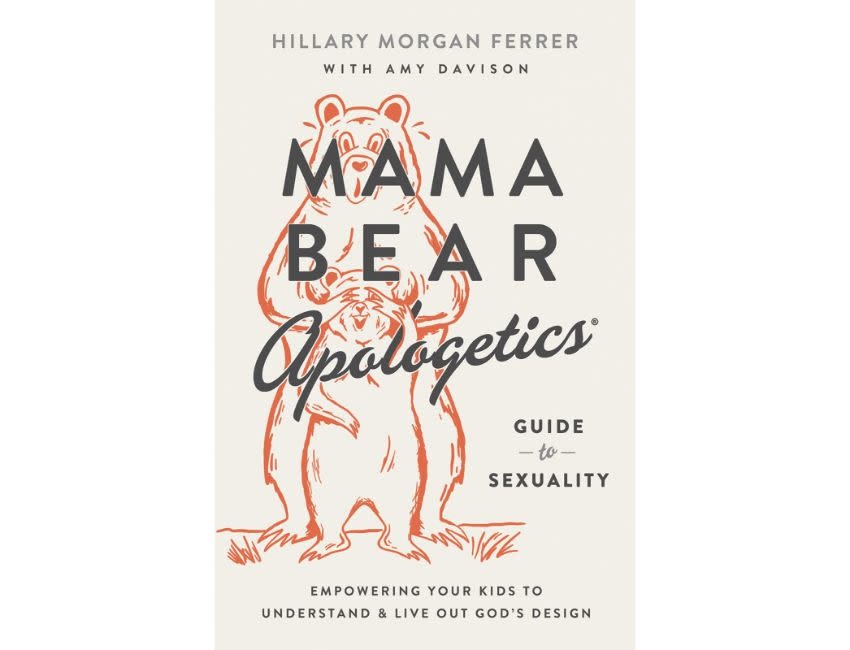 Hillary Morgan Ferrer Mama Bear Apologetics Guide to Sexuality