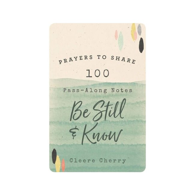 Prayers To Share: 100 Pass-Along Notes To Be Still & Know