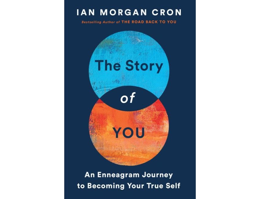 Ian Morgan Cron The Story of You: An Enneagram Journey to Becoming Your True Self