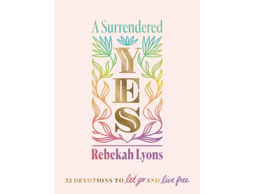 Rebekah Lyons A Surrendered Yes
