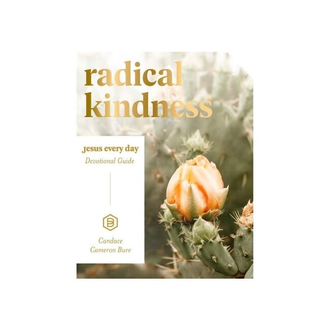Jesus Every Day: Radical Kindness - Devotional Guide