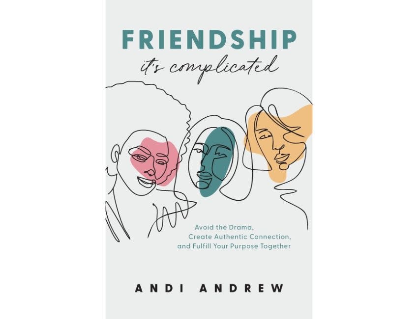 Andi Andrew Friendship—It’s Complicated