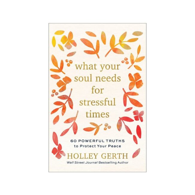 What Your Soul Needs For Stressful Times