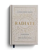 Cleere Cherry Reaves Radiate: 90 Devotions To Reflect The Heart of Jesus