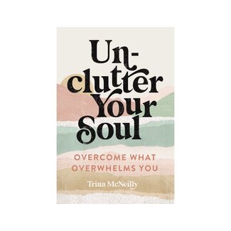 Unclutter Your Soul Unclutter Your Soul