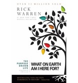 Rick Warren What On Earth Am I Here For? The Purpose Driven Life
