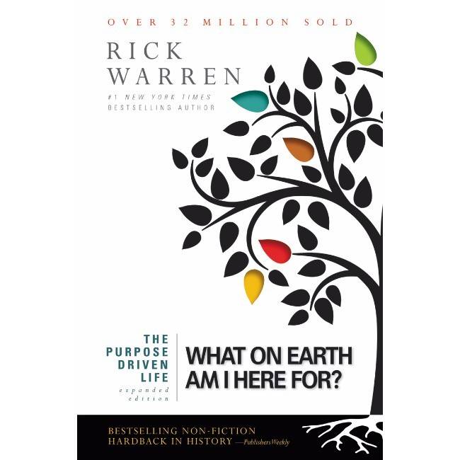 Rick Warren What On Earth Am I Here For? The Purpose Driven Life