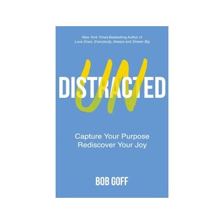 Bob Goff Undistracted