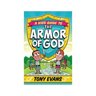 Tony Evans A Kid's Guide To The Armor Of God