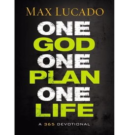 Max Lucado One God, One Plan, One Life