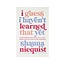 Shauna Niequist I Guess I Haven't Learned That Yet