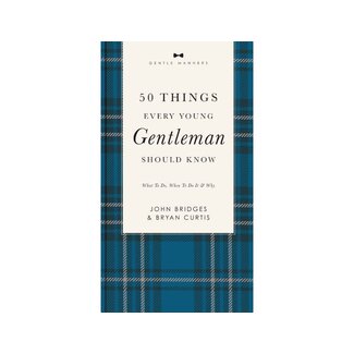 Curtis Bridges 50 Things Every Young Gentleman Should Know