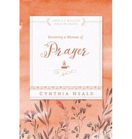 Cynthia Heald Becoming A Woman Of Prayer