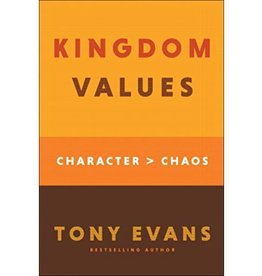 Tony Evans Kingdom Values: Character Over Chaos