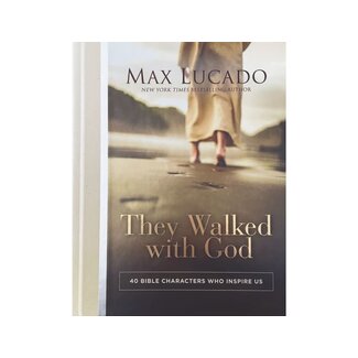 Max Lucado They Walked with God